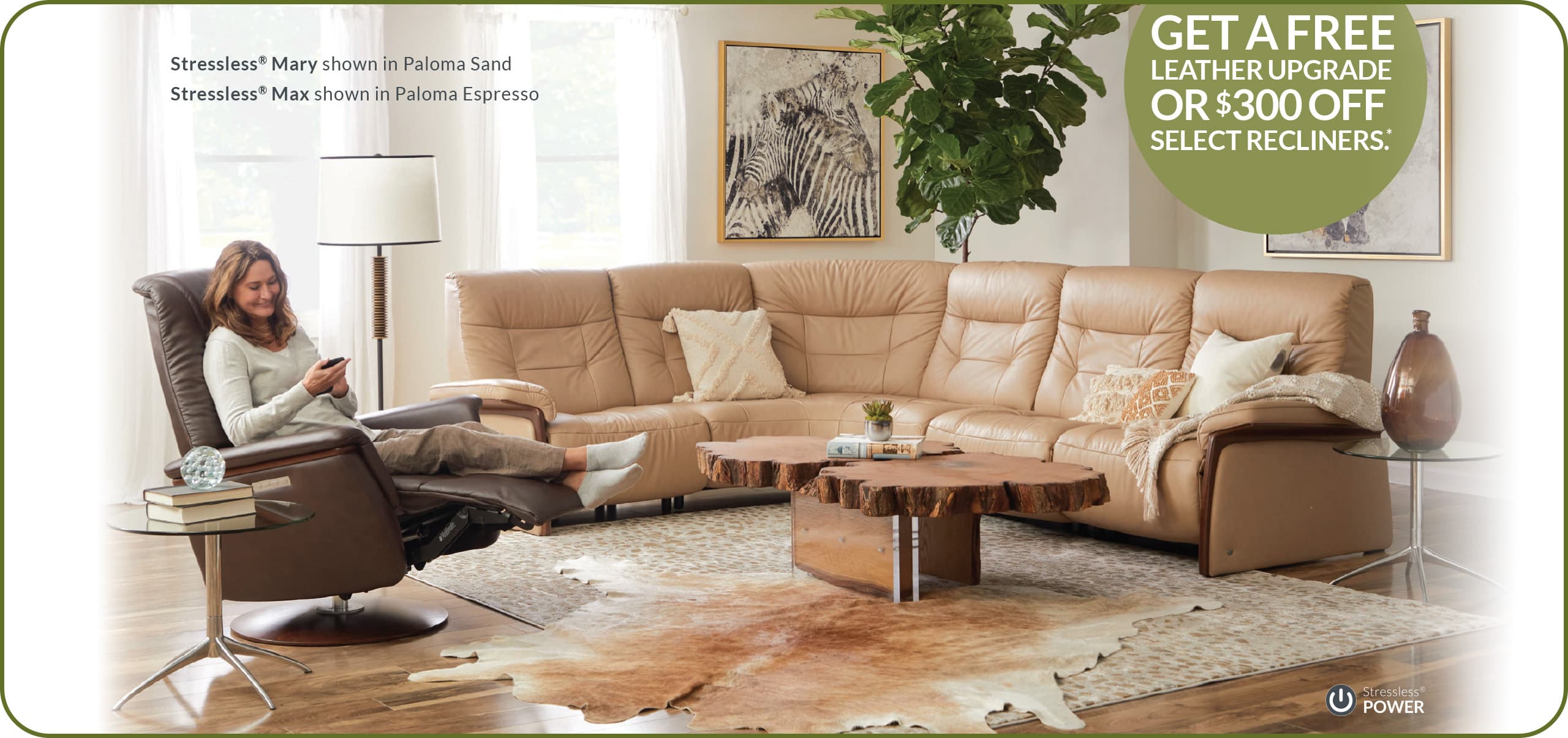 Stressless® Free Leather Upgrade Promo: get a free leather upgrade or save $300 on select recliners