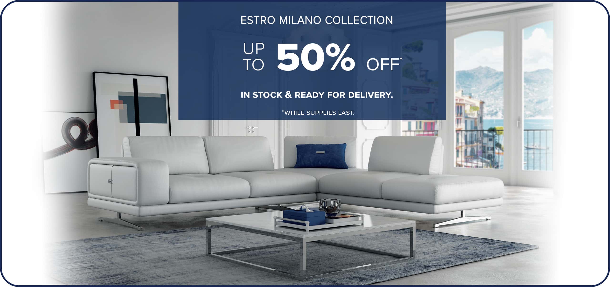 Estro Milano Floor Model Sale up to 50% off